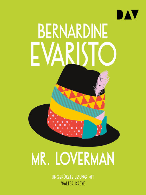Titeldetails für Mr. Loverman (Ungekürzt) nach Bernardine Evaristo - Warteliste